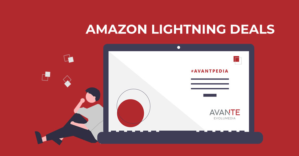 Amazon Lightning Deals-Avantpedia-Avante-Medios